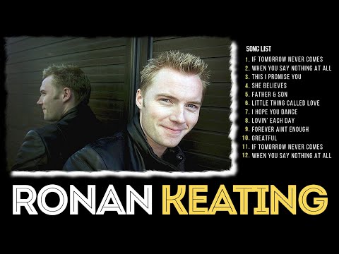 RONAN KEATING SONG HITS PLAYLIST #musiccoollyrics #ronankeating