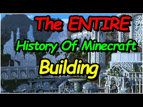 The Entire History Of Minecraft Building