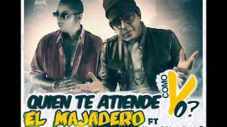 ►El Majadero Ft Ñengo Flow - Quien Te Atiende Como Yo