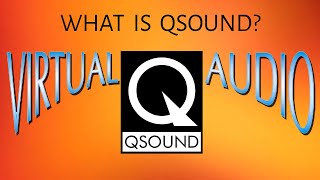 What is QSOUND? - QSound Virtual Audio