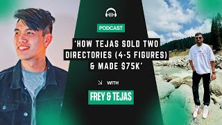 How Tejas Sold Two Directories (4-5 figures) & Made $75k | Discussion with @FreyChu