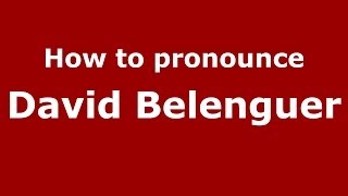 How to pronounce David Belenguer
