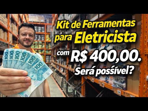 Kit de Ferramentas para Eletricista com R$ 400,00.