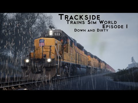 Trackside: Train Sim World Episode 1: Getting Down and Dirty - Part 1