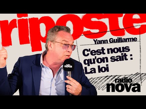 C'est nous qu'on sait : La loi - La Chronique de Yann Guillarme dans "La riposte"