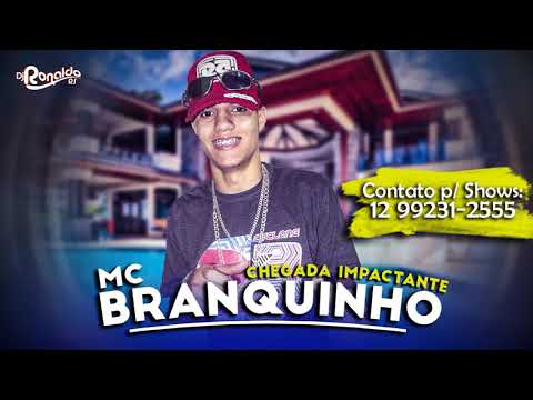 MC Branquinho - Chegada Impactante (Dj Ronaldo RS) Lançamento 2017