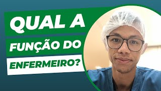 Qual a função do Enfermeiro?