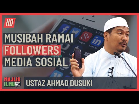Ustaz Ahmad Dusuki - Musibah Ramai Followers Media Sosial