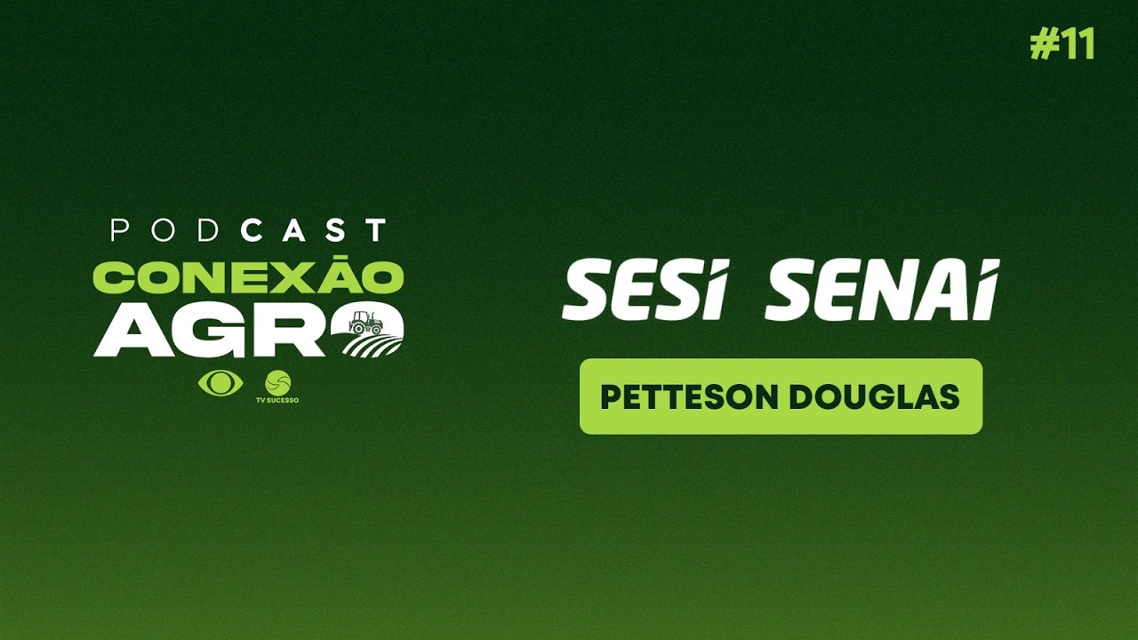 Ep. 12 - Educação Profissional e Inovação no Agro: O Papel do SESI SENAI