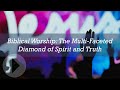 Biblical Worship: The Multi-Faceted Diamond of Spirit and Truth - Bill Drake