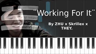 ZHU - &quot;Working For It&quot; x Skrillex x THEY. Piano Tutorial - Chords - How To Play - Cover