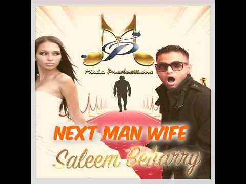 NEXT MAN WIFE - SALEEM "STINKY" BEHARRY Ft. MELOBUGZ