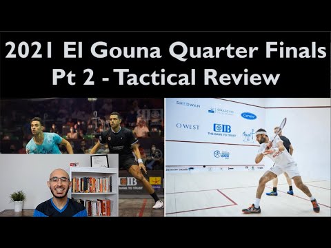 PSA Squash 2021 El Gouna - Quarter Final Round Up Pt 2 - Tactical Coaching Review