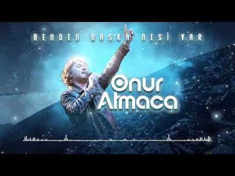 Onur ATMACA - Benden Başka Nesi Var