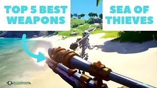 Top 5 Weapons Sea of Thieves