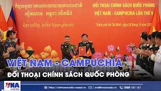 Việt Nam - Campuchia đối thoại Chính sách Quốc phòng - VNAMedia