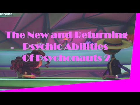 The New and Returning Psychic Abilities of Psychonauts 2