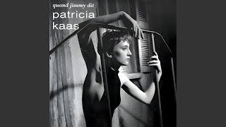 Patricia Kaas - Quand Jimmy dit (Audio)