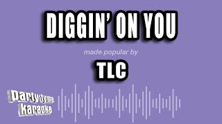 TLC - Diggin' On You (Karaoke Version)