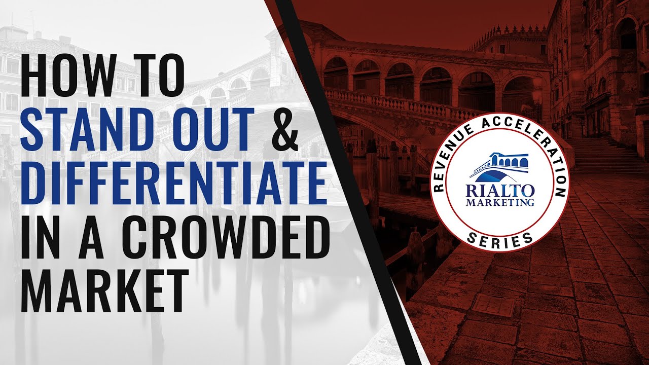 How To Stand Out & Differentiate In A Crowded Market