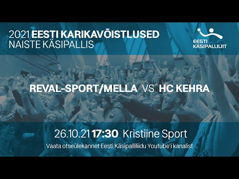 Reval-Sport/Mella - HC Kehra | NAISTE KÄSIPALLI KARIKAVÕISTLUSED 2021