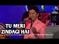 TU MERI ZINDAGI HAI ALOK KATDARE KUMAR SANU AASHIQUI SIDDHARTH ENTERTAINERS