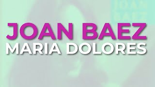 Joan Baez - Maria Dolores (Official Audio)