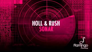 Holl & Rush - Sonar (Original Mix) [Flamingo Recordings]