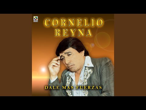 Dale Mas Fuerzas - Cornelio Reyna