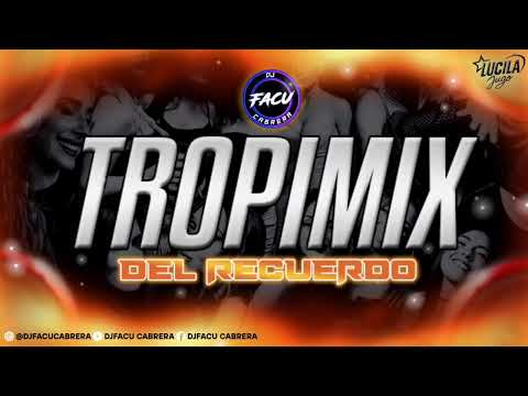 TropiMix Del Recuerdo 🎧DjFacu Cabrera🎧