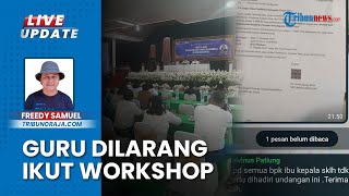 Guru & Kepsek Diduga Dilarang Hadir Workshop Kemendikbud Ristek oleh Stafsus Pendidikan Toraja Utara