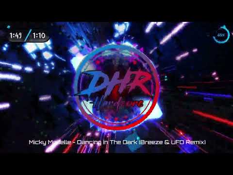 Micky Modelle - Dancing In The Dark (Breeze & UFO Remix) - DHR