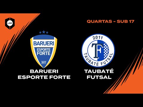 QUARTAS LPF JUNIOR - SUB17 | BARUERI x TAUBATE FUTSAL