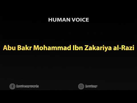 How to Pronounce Abu Bakr Mohammad Ibn Zakariya al Razi