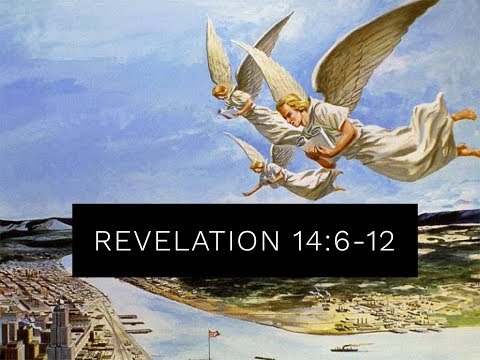 Revelation 14:6-12 "The Three Angel's Messages"