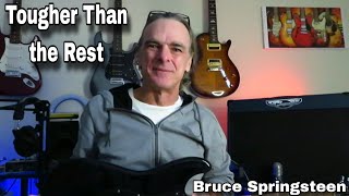 How to Play "Tougher Than the Rest" - Bruce Springsteen. Guitar Lesson w/ solo