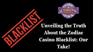 Unveiling the Truth About the Zodiac Casino Blacklist: Our Take!