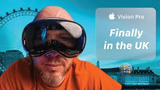 Using The Apple Vision Pro in the UK: FIRST LOOK!