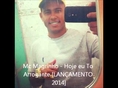 Mc Magrinho   Hoje eu To Arrogante [ LANÇAMENTO 2014 ]