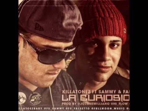 Killatonez Ft. Sammy Y Falsetto - La Curiosidad