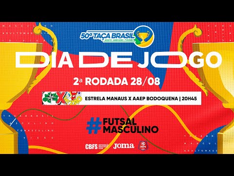 Taça Brasil Adulto Masc. 1ª Divisão | Estrela Manaus Futsal x AAEP Bodoquena | 2ª Rodada | Ao Vivo