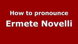 How to pronounce Ermete Novelli