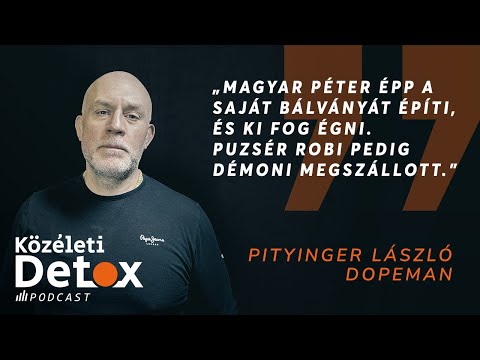Közéleti Detox - Pityinger László "Dopeman"