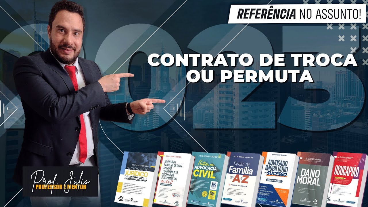 Contrato de troca ou permuta - Professor Júlio César Sanchez (um dos maiores especialistas)