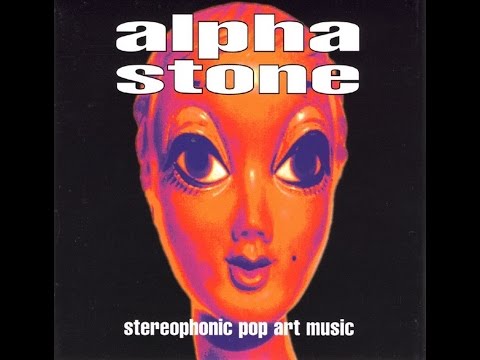 Alpha Stone (uk) - Stereophonic Pop Art Music (1996) (Full album)