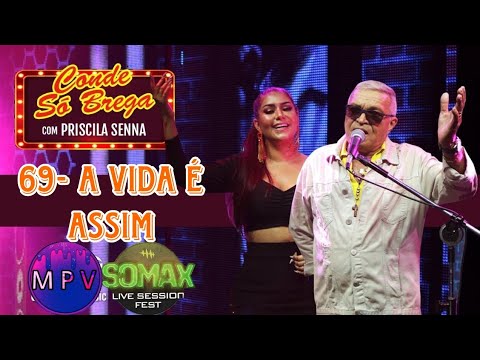 A VIDA É ASSIM - Conde Só Brega Ft. Priscila Senna (Festival Somax Live Session 2021) - MPV