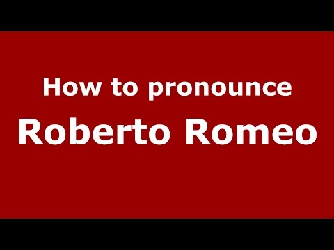 How to pronounce Roberto Romeo (Italian/Italy)  - PronounceNames.com