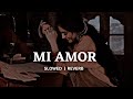 Mi Amor Sharn Slowed Reverb Lofi Music