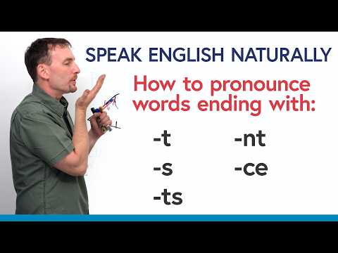 Say it correctly in English! -T, -S, -TS, -NT, -CE Pronunciation