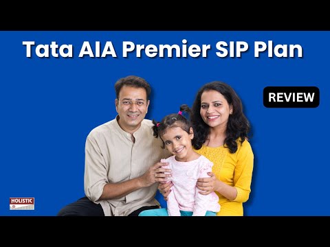 Tata AIA Premier SIP Plan : Good or Bad? An Insightful ULIP Review | Holistic Investment